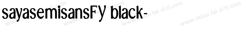 sayasemisansFY black字体转换